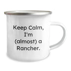 Funny Rancher Gifts, Unique Christmas Memorable Presents for Men, Keep Calm I'm (almost) A Rancher Camping Mug