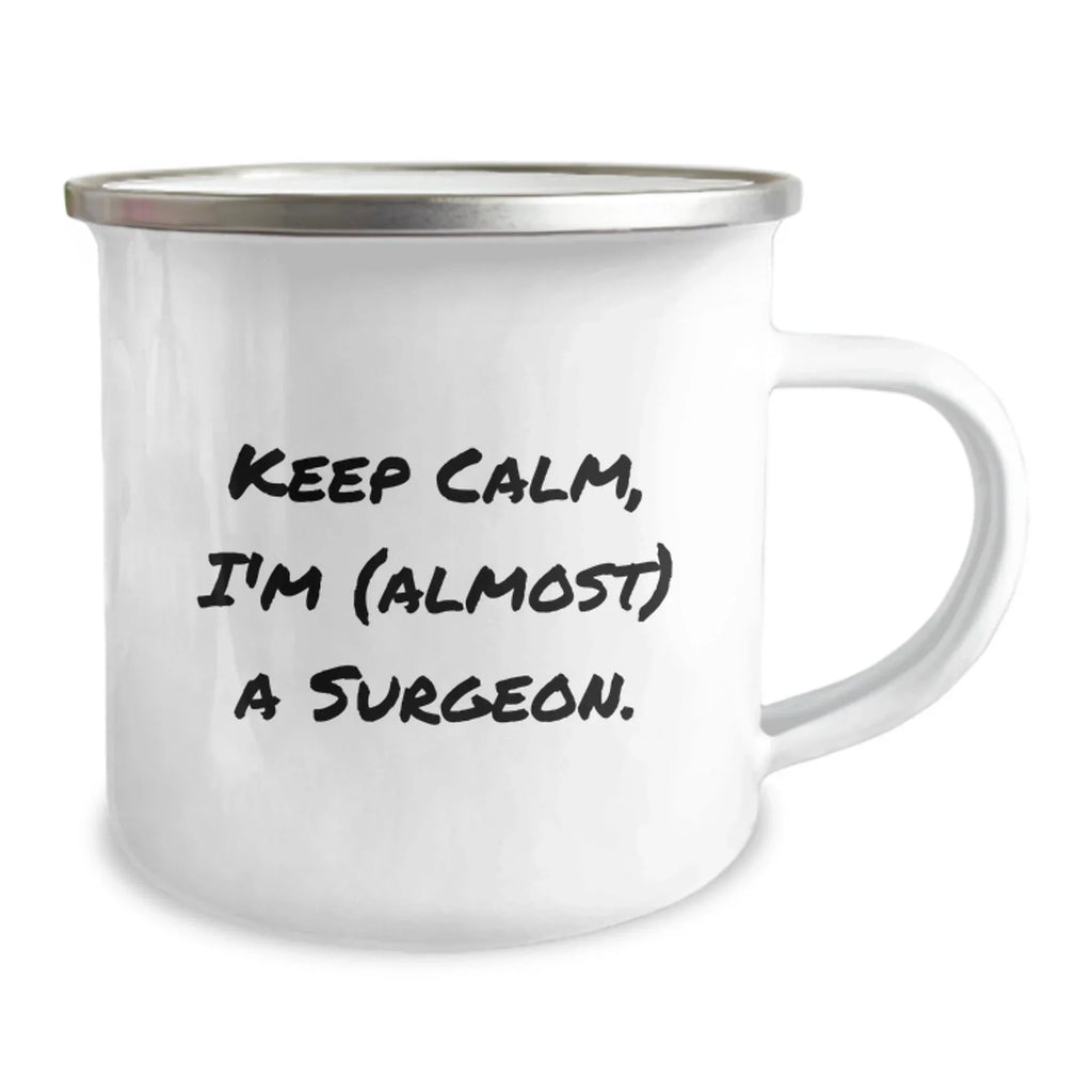 Funny Surgeon Gifts from Friends, Unique Birthday Presents for Men or Women, Camping Mug with 'Keep Calm, I'm (almost) A Surgeon.' Quote