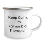 Unique Christmas Unique Gifts for Therapists, Funny Camping Mug, Keep Calm I'm Almost a Therapist, Perfect for Therapist Coworkers and Friends