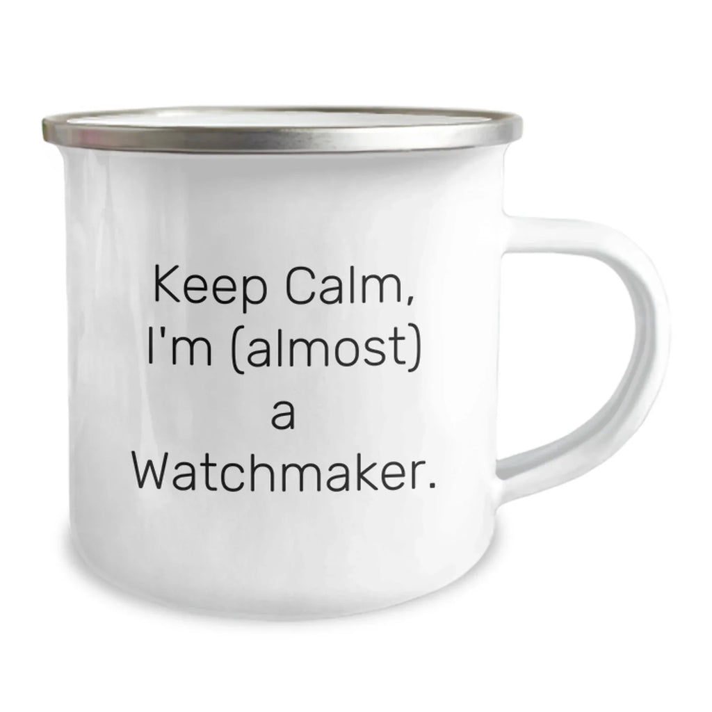 Funny Watchmaker Gifts for Men from Friends - Keep Calm I'm (almost) A Watchmaker Christmas Unique Mugs