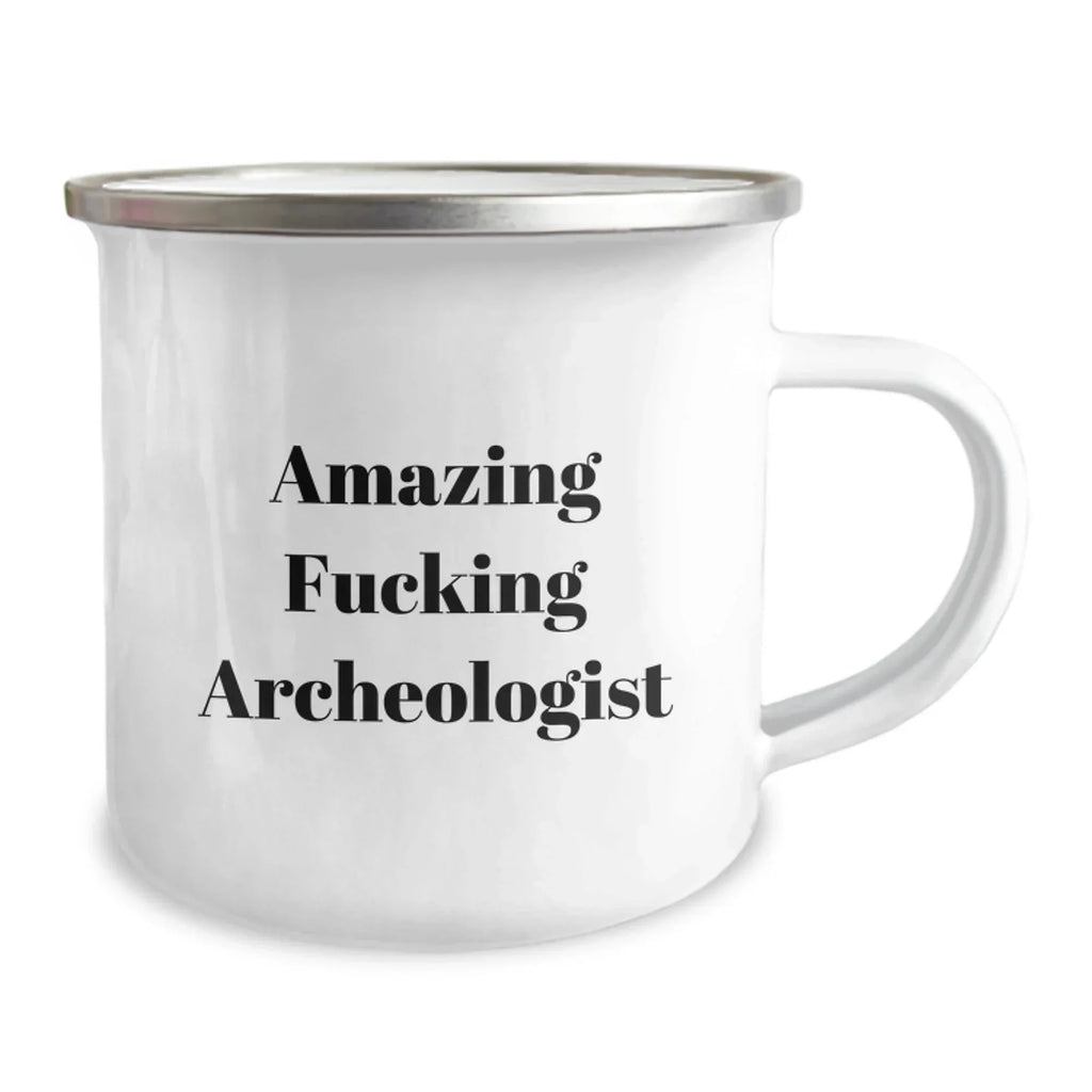Unique Gifts for Archeologist Friends or Family - 'Amazing F--king Archeologist' Funny Camping Mug, Perfect for Christmas Unique Gifts from Men, Women, Friends, Coworkers, Family