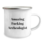 Unique Gifts for Archeologist Friends or Family - 'Amazing F--king Archeologist' Funny Camping Mug, Perfect for Christmas Unique Gifts from Men, Women, Friends, Coworkers, Family