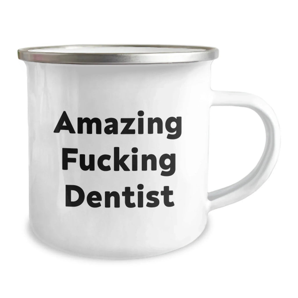 Funny Dentist Gifts for Birthday - Amazing Camping Mug for Dentists, 'Amazing F--king Dentist' Quote, Gifts from Friends for Dentist