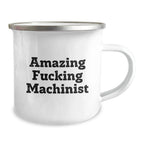 Funny Machinist Gifts from Friends for Graduation - Camping Mug, 12 oz Stainless Steel with Enamel Finish, Amazing Quote