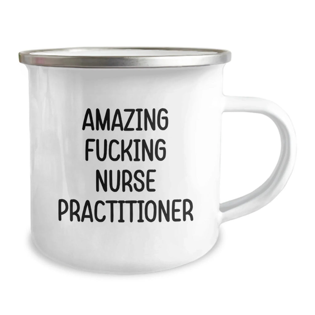 Funny Nurse Practitioner Gifts from Men, Unique Christmas Memorable Presents for Friends and Family, Camping Mug Amazing F--king Nurse