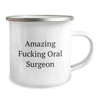 Funny Oral Surgeon Gifts from Friends for Graduation - Camping Mug with Amazing Quote
