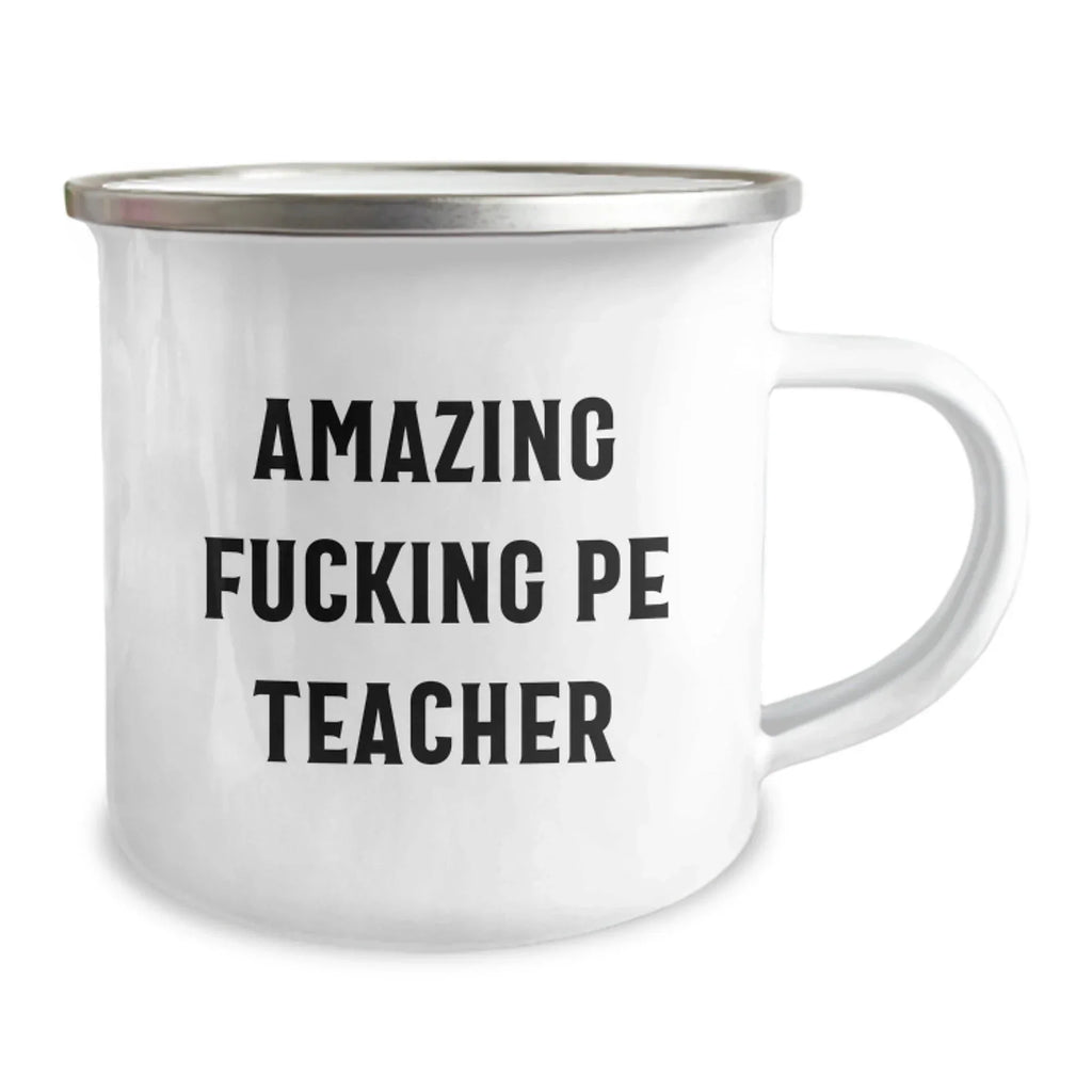 Funny PE Teacher Camping Mug Gifts for Men, Funny Christmas Unique Gifts from Friends to PE Teacher, Funny 'Amazing F--king Pe Teacher' Quote