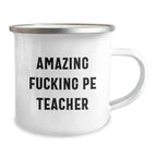 Funny PE Teacher Camping Mug Gifts for Men, Funny Christmas Unique Gifts from Friends to PE Teacher, Funny 'Amazing F--king Pe Teacher' Quote