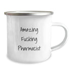 Funny Pharmacist Gifts, Amazing Camping Mugs for Birthday, 'Amazing F--king Pharmacist' Quote Prints, Gifts from Friends to Pharmacist