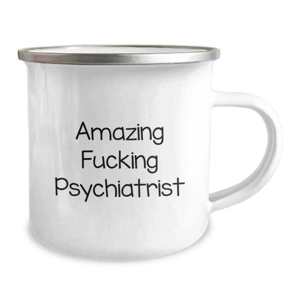 Funny Psychiatrist Gifts for Him from Men, Amazing Psychiatrist Quote on Camping Mug for Christmas Unique Presents