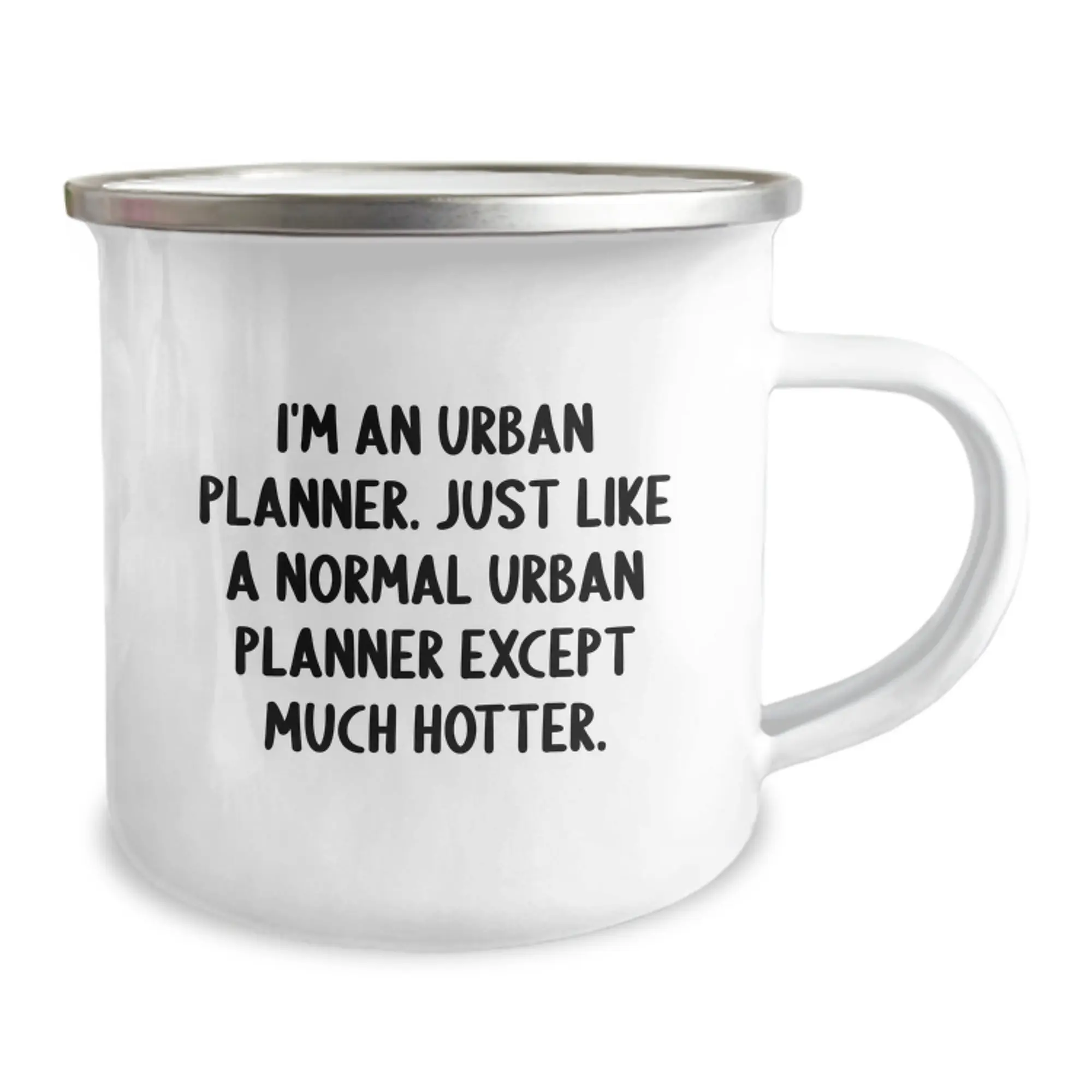 Urban Planner Humor Gifts from Friends - I'm An Urban Planner, Just Like A Normal Urban Planner Except Much Hotter, Camping Mug for Graduation Unique Gifts - Image 2