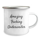Funny Underwriter Gift, Amazing Quotes, 12 oz Camping Mug for Graduation, Gifts from Friends, Unique Underwriter Gifts