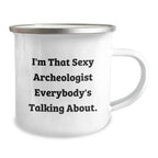 Funny Archeologist Gifts for Men - Sexy Archeologist Quote on Camping Mug, Perfect Christmas Unique Gifts