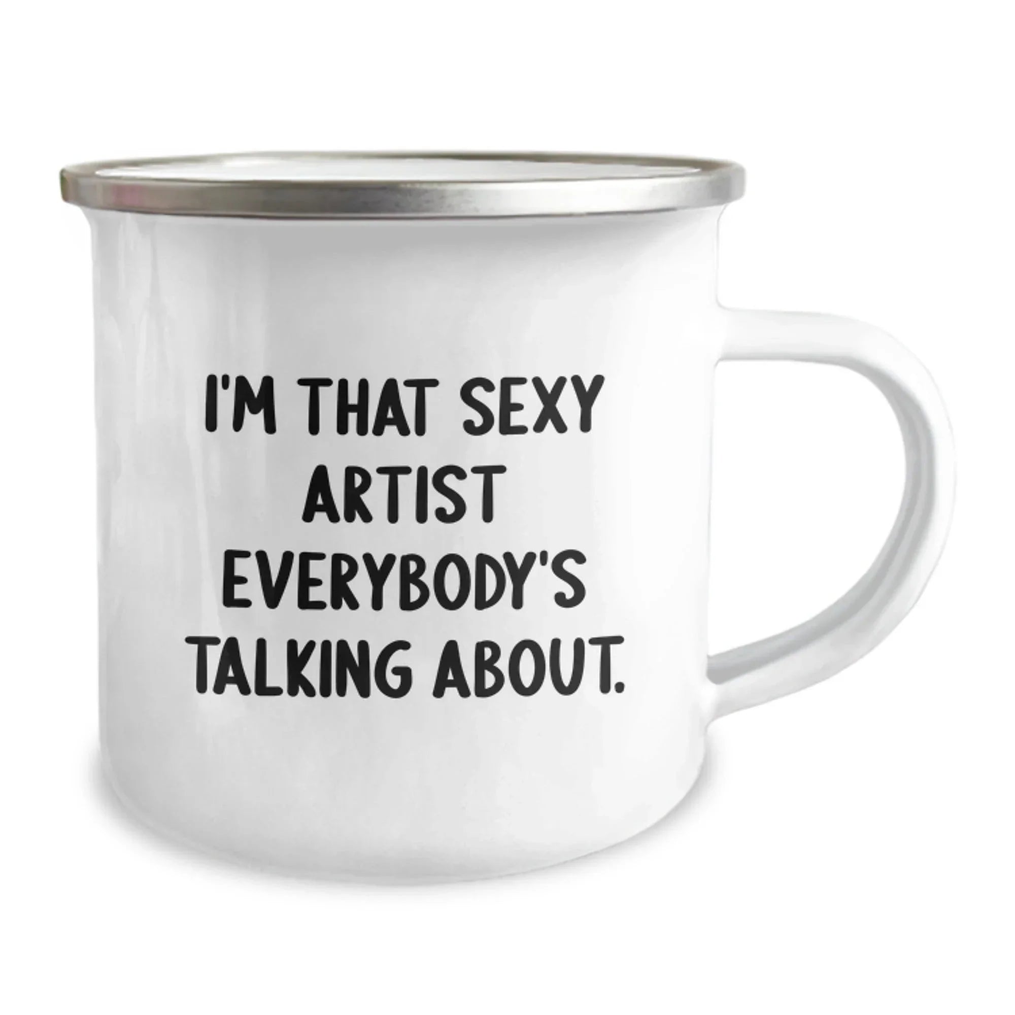 Sexy Artist Gifts from Friends, I'm That Sexy Artist Everybody's Talking About, Birthday Unique Gifts for Artist