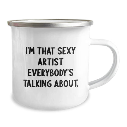 Sexy Artist Gifts from Friends, I'm That Sexy Artist Everybody's Talking About, Birthday Unique Gifts for Artist - Image 2