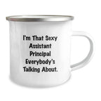 Funny Assistant Principal Gifts for Men from Friends, I'm That Sexy Assistant Principal Everybody's Talking About. Christmas Unique Mugs, 12 oz Stainless Steel Camping Mugs