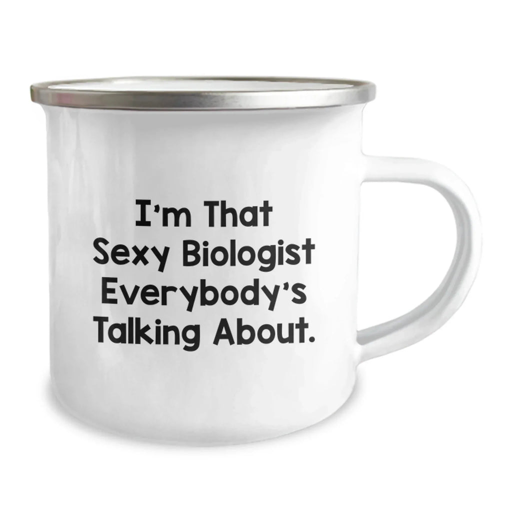 Funny Biologist Gifts for Men - I'm That Sexy Biologist Everybody's Talking About, Christmas Unique Gifts from Friends to Biologist Lover, 12 oz Stainless Steel Camping Mug