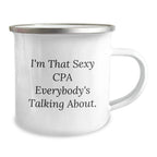 Funny CPA Gifts from Men to Friends and Family, I'm That Sexy Cpa Everybody's Talking About. Christmas Unique Camping Mug for CPAs