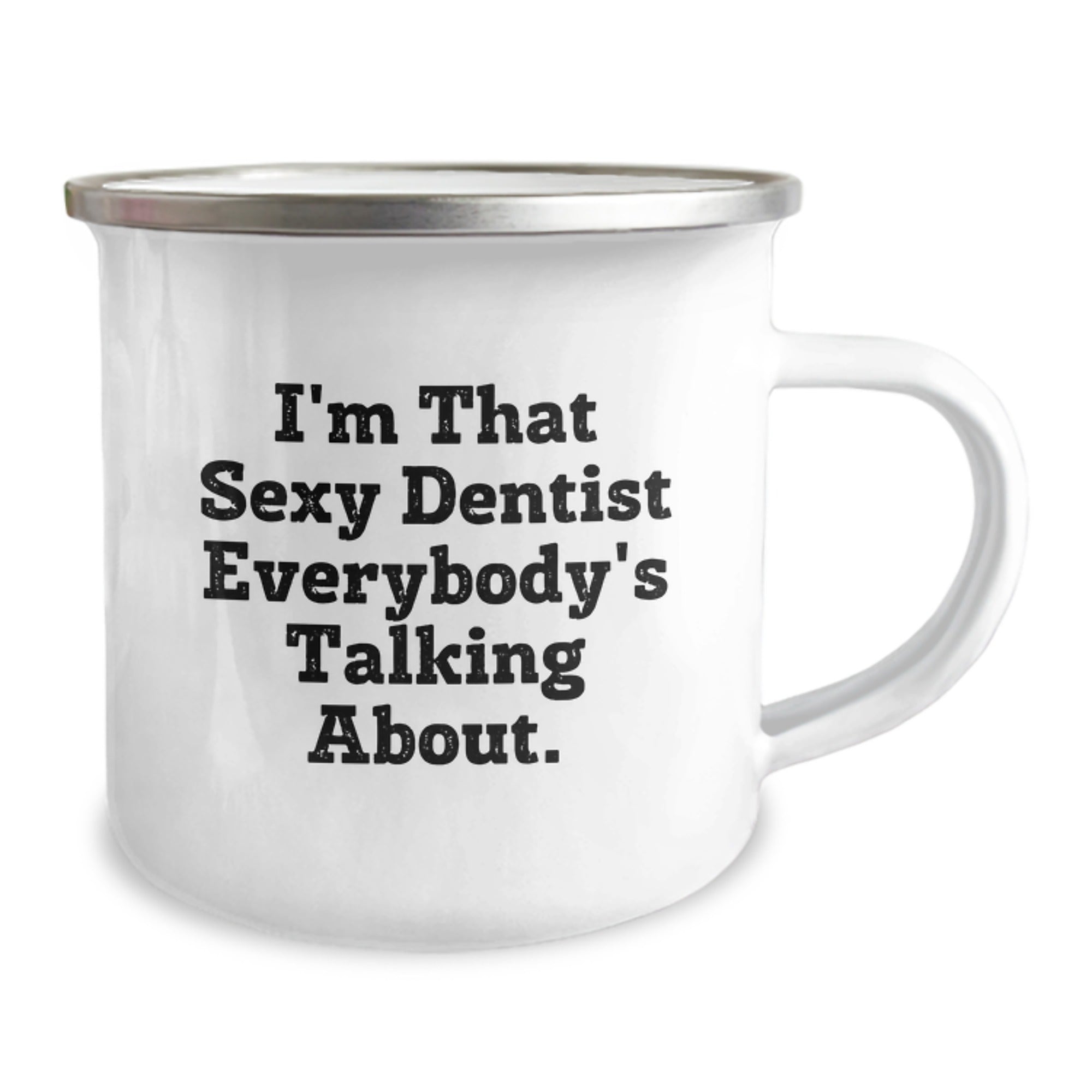 Funny Gifts from Friends for Dentist Camping Mug I'm That Sexy Dentist Everybody's Talking About Christmas Unique Mugs - Image 2