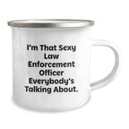 Funny Law Enforcement Officer Gifts for Him, Christmas Unique Mugs for Law Enforcement Officers, I'm That Sexy Law Enforcement Officer Everybody's Talking About. Mugs for Men