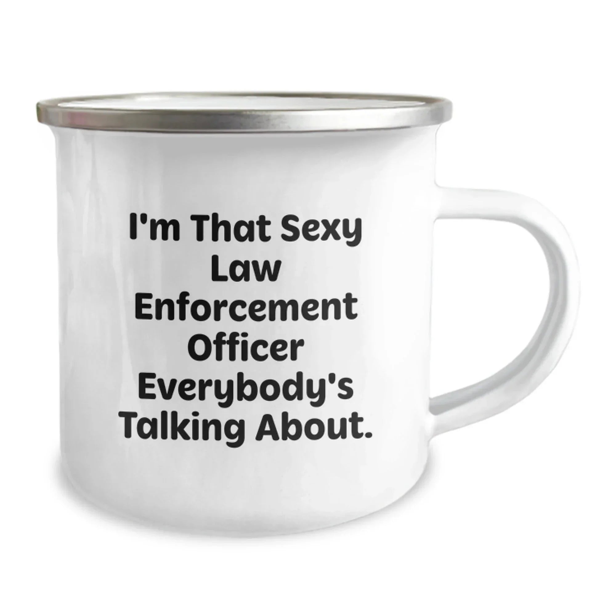 Funny Law Enforcement Officer Gifts for Him, Christmas Unique Mugs for Law Enforcement Officers, I'm That Sexy Law Enforcement Officer Everybody's Talking About. Mugs for Men