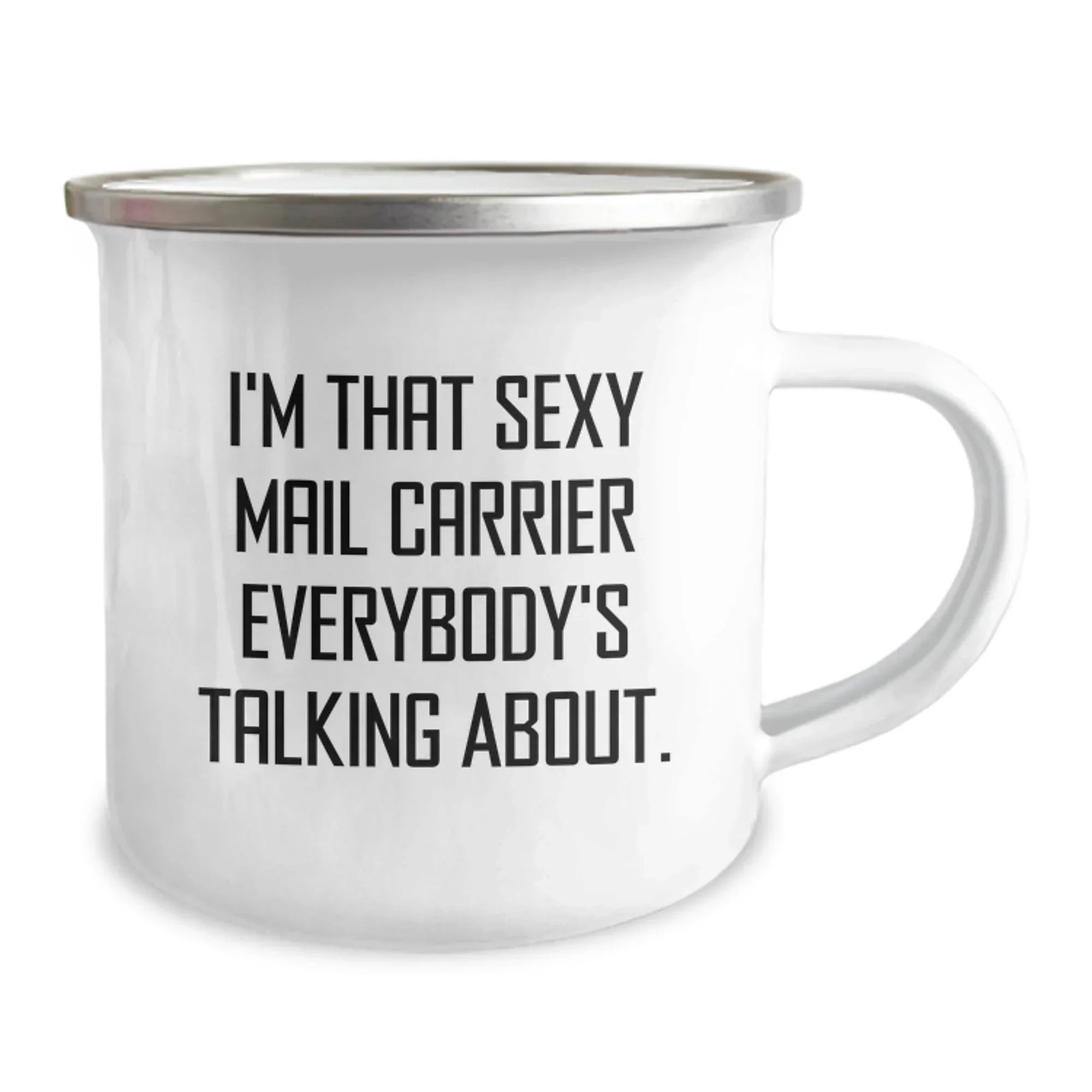 Funny Gifts from Friends for Mail Carriers, Unique Christmas Unique Gifts, Sexy Mail Carrier Mug, Camping Mug for Mail Carrier, 'I'm That Sexy Mail Carrier Everybody's Talking About.,'