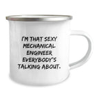 Mechanical Engineer Funny Camping Mug Gifts for Him - 'I'm That Sexy Mechanical Engineer Everybody's Talking About.' Unique Christmas Memorable Present for Men Friends Family