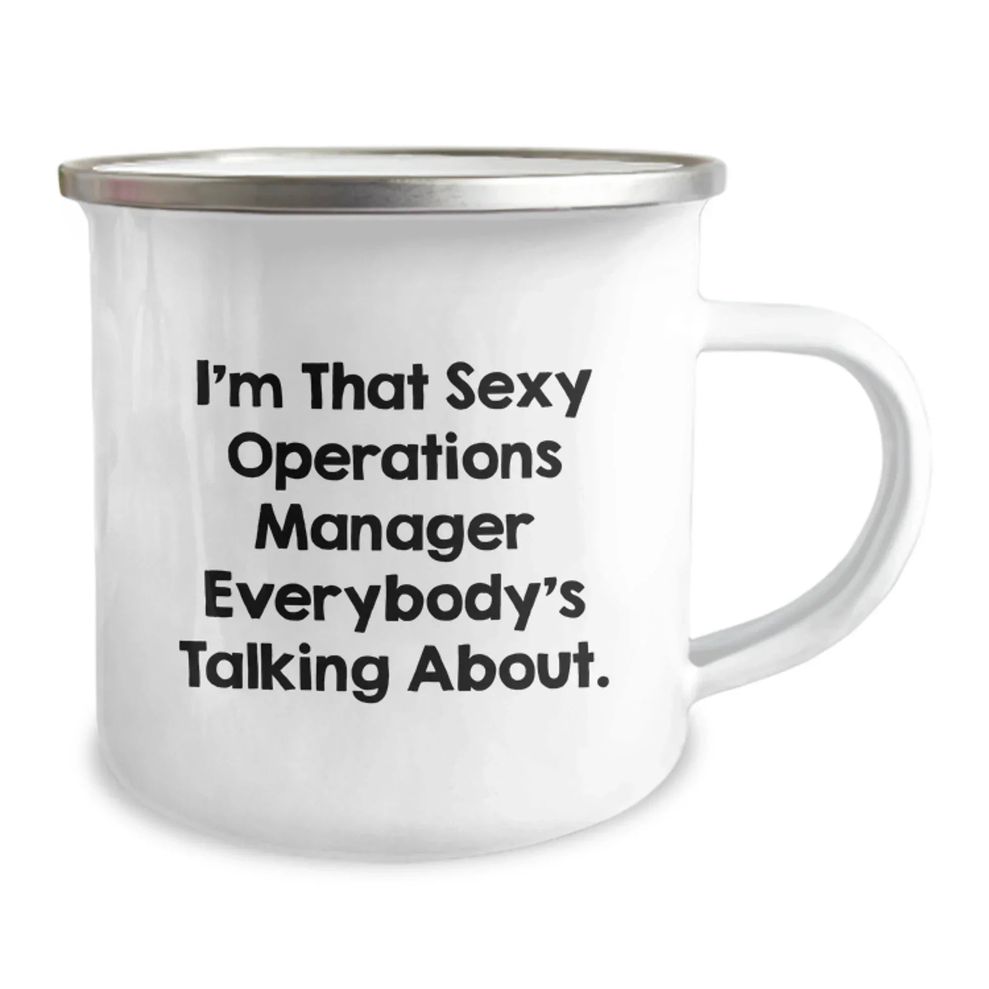 Funny Operations Manager Gifts from Family, Unique Camping Mug for Operations Manager, 'I'm That Sexy Operations Manager Everybody's Talking About.'