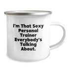 Funny Personal Trainer Camping Mug Gifts from Family, Friends, or Coworkers for the Sexy Trainer Everybody's Talking About