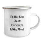 Sexy Sheriff Gifts for Men, Funny Camping Mug for Sheriff Lovers, Graduation Unique Gifts from Friends, 'I'm That Sexy Sheriff Everybody's Talking About.'