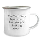 Funny Supervisor Gifts for Men from Friends, Unique Camping Mug for Supervisor Graduation, 'I'm That Sexy Supervisor Everybody's Talking About.' Quote