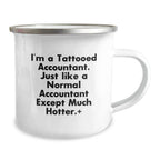 Funny Accountant Gifts for Men, I'm A Tattooed Accountant, Camping Mug for Graduation, Gifts from Friends to Coworkers - Unique, Inspirational, and Sarcastic Quote
