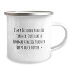 Funny Athletic Trainer Christmas Unique Gifts from Friends, Unique Camping Mug for Athletic Trainer Lovers, I'm A Tattooed Athletic Trainer Mugs