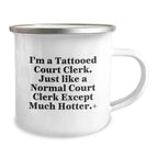 Funny Court Clerk Gifts for Men - Camping Mug with I'm A Tattooed Court Clerk - Unique Christmas presents for Court Clerk Friends and Family