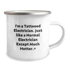 Funny Electrician Gifts for Men, Camping Mug from Friends - I'm a Tattooed Electrician Except