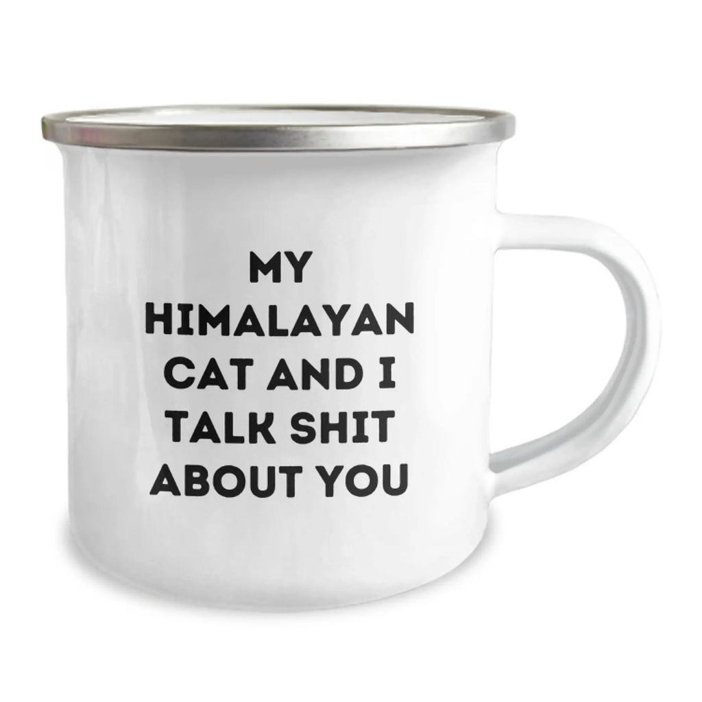 Funny Gifts from Friends to Friends - 'My Himalayan Cat And I Talk Shit About You' Camping Mug for Graduation, Himalayan Cat Lover, Cat Mom, Cat Dad, Cat Lady, Cat Gift, Funny, Unique Gifts - Image 2