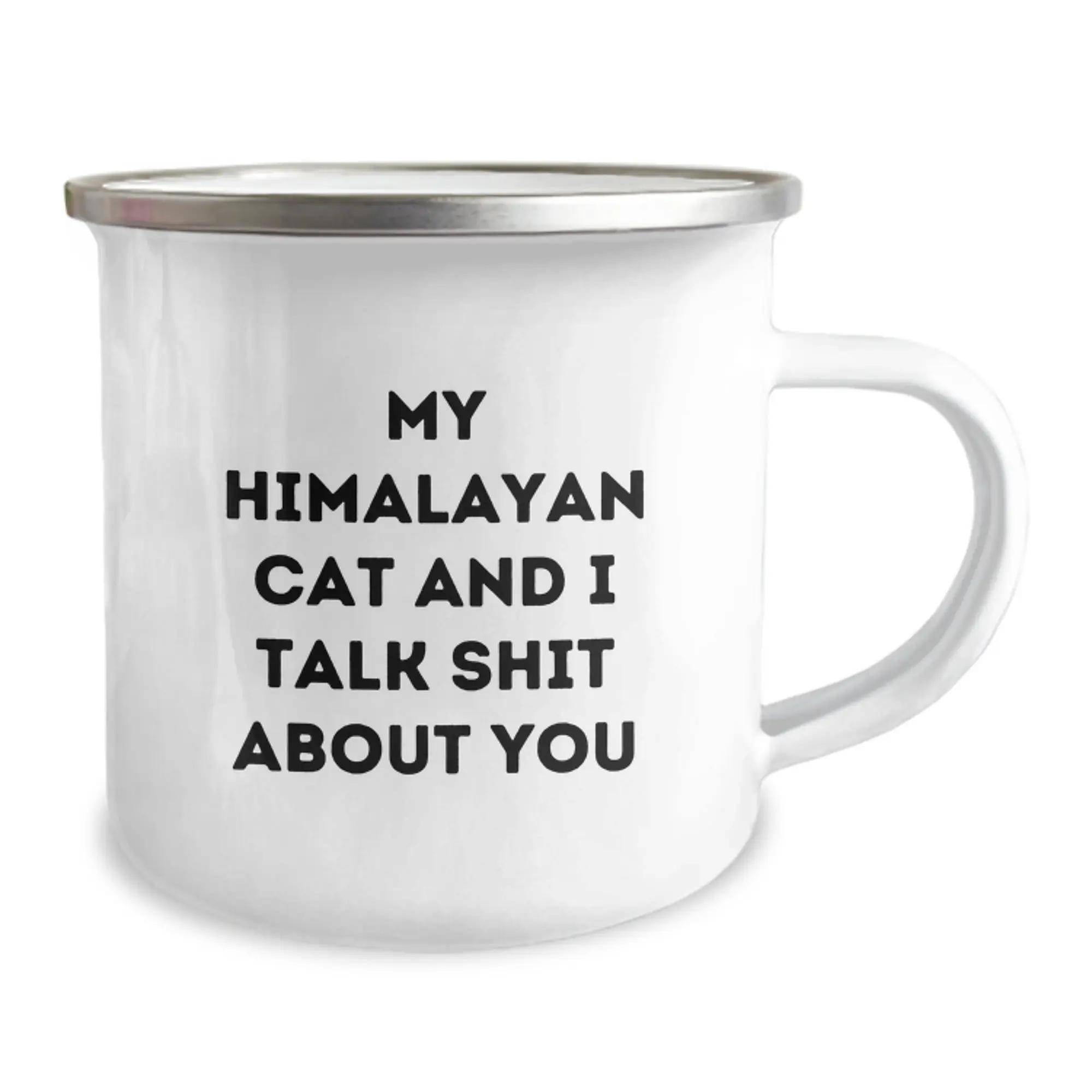 Funny Gifts from Friends to Friends - 'My Himalayan Cat And I Talk Shit About You' Camping Mug for Graduation, Himalayan Cat Lover, Cat Mom, Cat Dad, Cat Lady, Cat Gift, Funny, Unique Gifts - Image 2