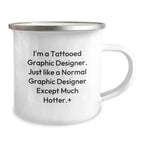 Graphic Designer Gifts from Men, Unique Graphic Designer Christmas Mugs, Funny Quote - 'I'm A Tattooed Graphic Designer. Just Like A Normal Graphic Designer Except Much Hotter.'