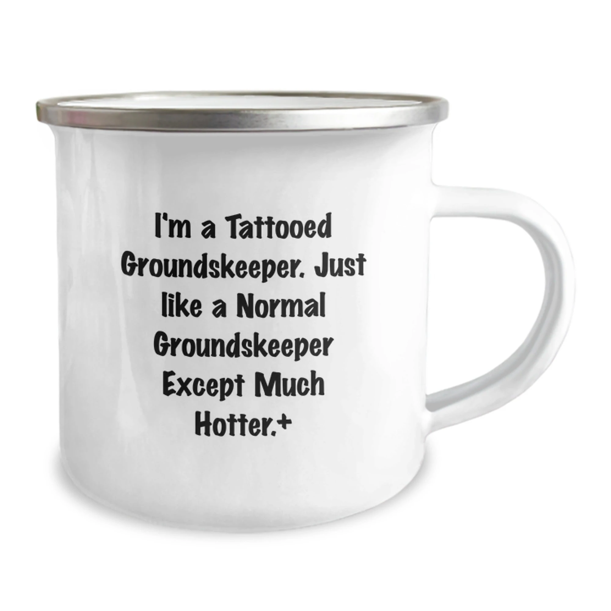 Funny groundskeeper Gifts from Men - Christmas Unique groundskeeper Camping Mug for groundskeeper Friends and Coworkers - I'm A Tattooed groundskeeper Except Much Hotter.