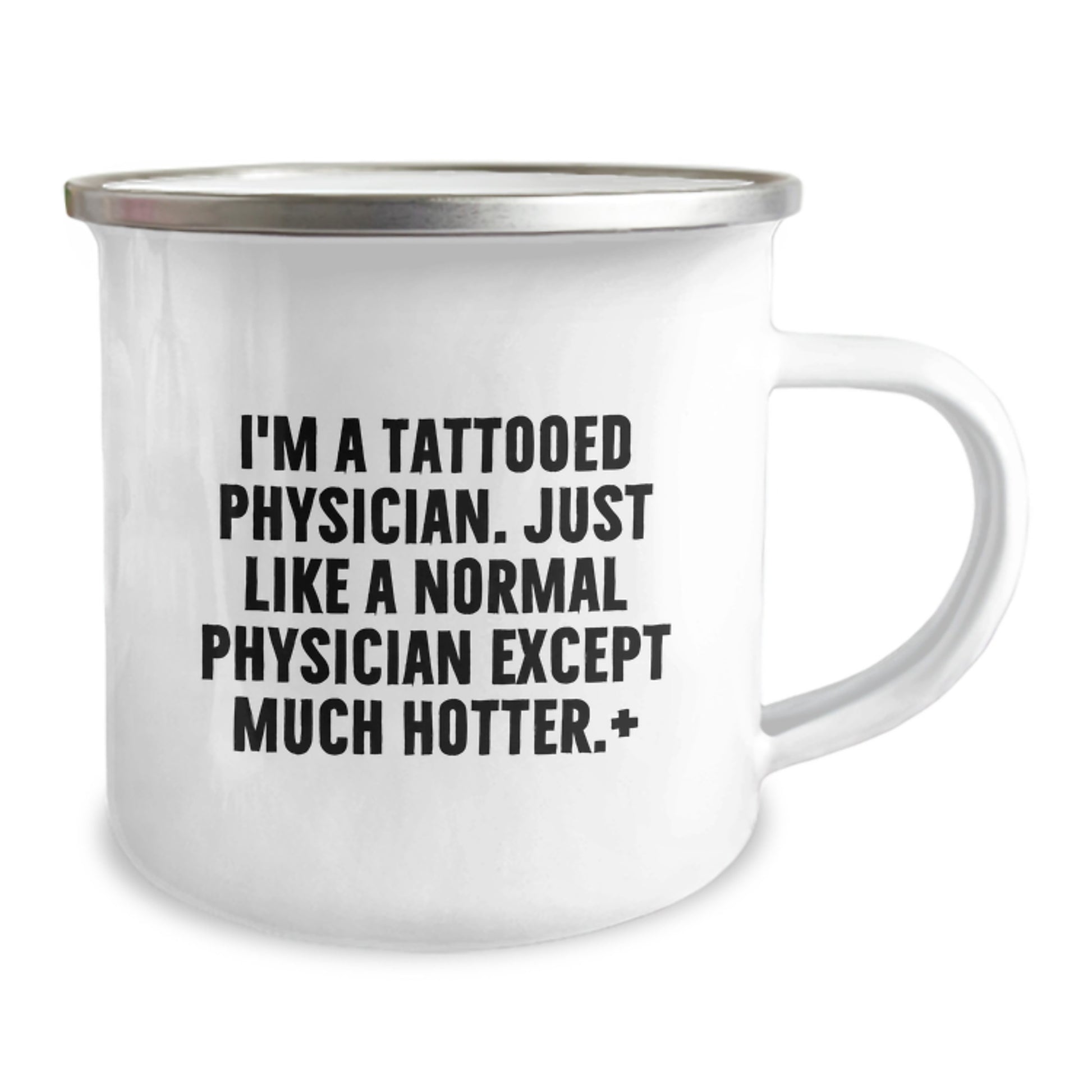Funny Physician Gifts, Camping Mugs for Birthday, I'm A Tattooed Physician. Just Like A Normal Physician Except Much Hotter., Gifts from Friends to Physician, Unique Birthday Unique Gifts for Men - Image 2