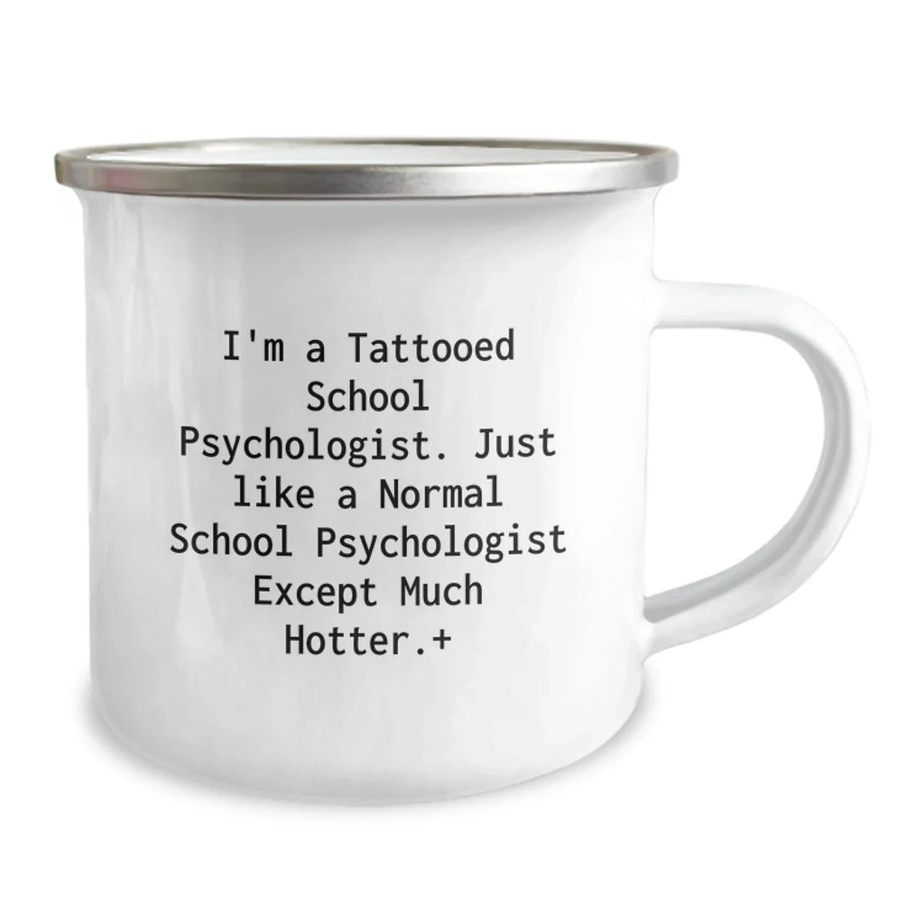 Funny School Psychologist Gifts, I'm A Tattooed School Psychologist, Unique Christmas Unique Gifts for School Psychologists, Camping Mug for Men