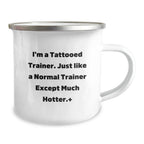 Tattooed Trainer Birthday Camping Mug, Funny Quote 'I'm A Tattooed Trainer' Gifts from Friends, Unique Gifts for Trainer