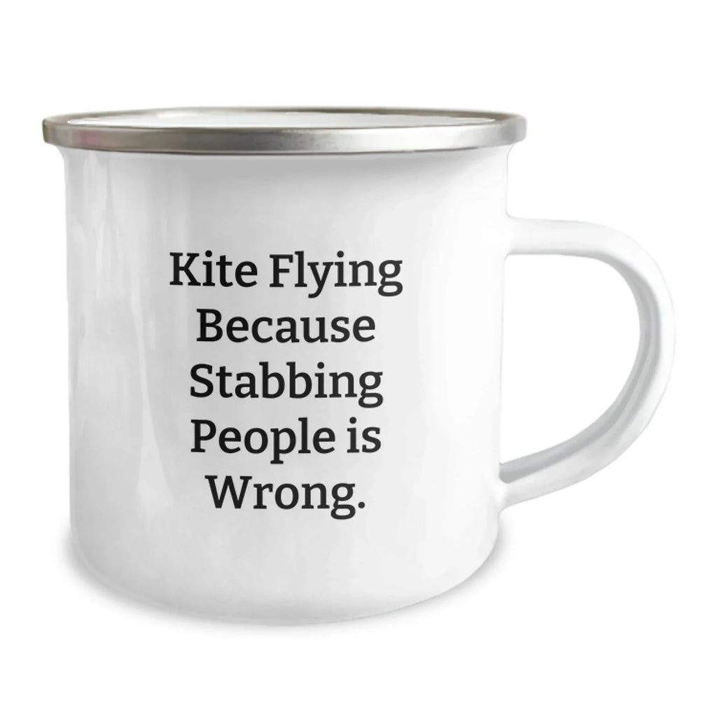 Kite Flying Fun Gifts from Friends, Camping Mug for Kite Flying Enthusiasts, Birthday Unique Gifts, Kite Flying Because Stabbing People Is Wrong.
