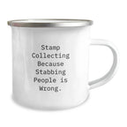 Funny Stamp Collecting Gifts from Friends for Birthday, Camping Mug with Inspirational Quote, Perfect for Stamp Collectors, 12 oz Stainless Steel with Enamel Finish