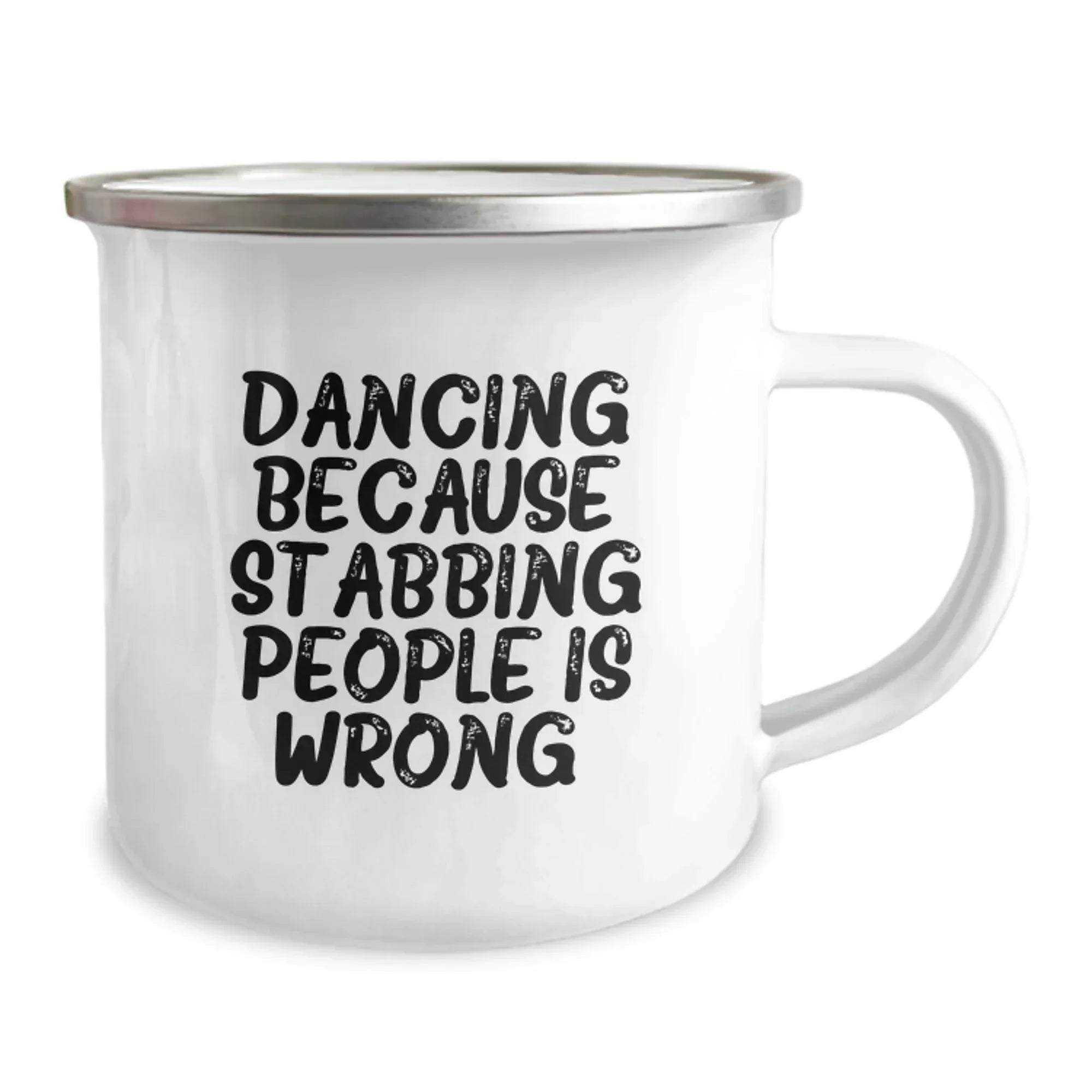Dancing Gifts for Men, Funny Camping Mug from Friends, 'Dancing Because Stabbing People Is Wrong.' Quote, 12 oz Stainless Steel with Enamel Finish, Unique Birthday Unique Gifts