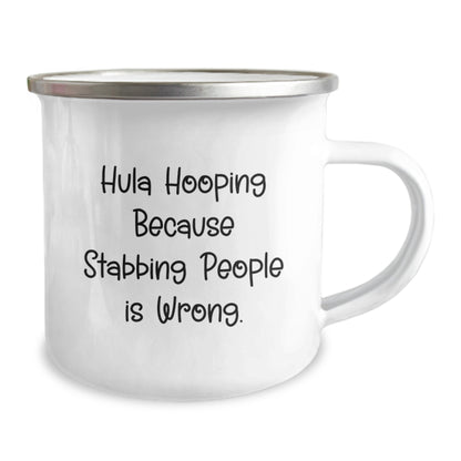 Hula Hooping Fun Gifts from Friends for Hula Hooping Enthusiasts, Birthday Unique Hula Hooping Camping Mug, Hula Hooping Because Stabbing People Is Wrong., Funny Camping Mug - Image 2
