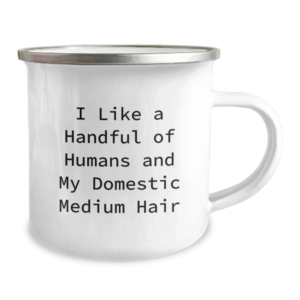 Funny Domestic Medium Hair Cat Lover Gifts from Friends to Family - I Like A Handful Of Humans And My Domestic Medium Hair Christmas Unique Mugs