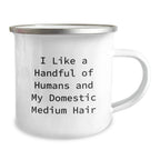 Funny Domestic Medium Hair Cat Lover Gifts from Friends to Family - I Like A Handful Of Humans And My Domestic Medium Hair Christmas Unique Mugs