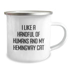Hemingway Cat Lovers Camping Mug, Funny Gifts from Men to Women Friends Family, I Like A Handful Of Humans And My Hemingway Cat, Birthday Unique Gifts