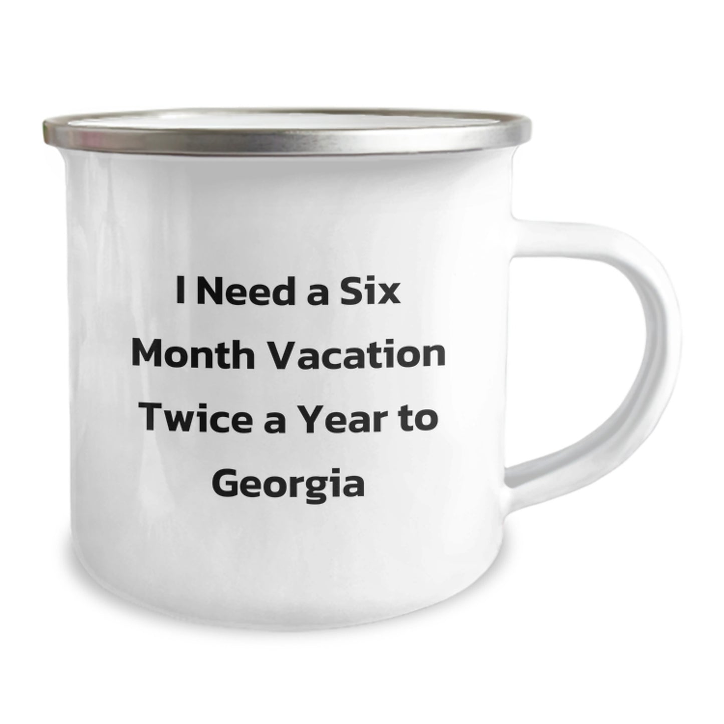 Georgia Camping Mug, 'I Need A Six Month Vacation Twice A Year To Georgia' Graduation Unique Gifts for Family, Friends, Men, Women, Coworkers, Funny Georgia Enthusiasts - Image 2